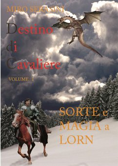 DESTINO DI CAVALIERE vol I SORTE e MAGIA a LORN (eBook, ePUB) - Miro, Serasini
