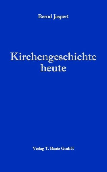 Kirchengeschichte heute (eBook, PDF)