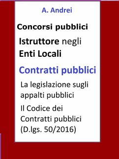 Contratti pubblici - Concorso Istruttore Enti Locali (eBook, ePUB) - Andrei, A.