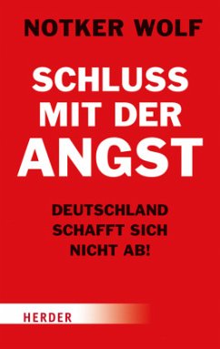 Schluss mit der Angst - Deutschland schafft sich nicht ab! - Wolf, Notker