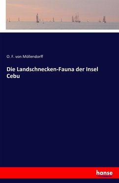 Die Landschnecken-Fauna der Insel Cebu - Möllendorff, Otto Franz von