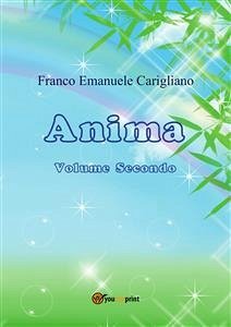 Anima. Volume secondo (eBook, PDF) - Emanuele Carigliano, Franco