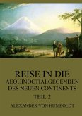 Reise in die Aequinoctialgegenden des neuen Continents, Teil 2 Reise in die Aequinoctialgegenden des neuen Continents, Teil 2