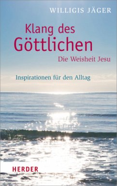 Klang des Göttlichen - Die Weisheit Jesu - Jäger, Willigis