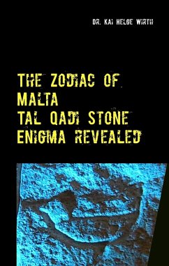 The Zodiac of Malta - The Tal Qadi Stone Enigma - Wirth, Kai H.