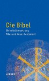 Die Bibel - Einheitsübersetzung Altes und Neues Testament