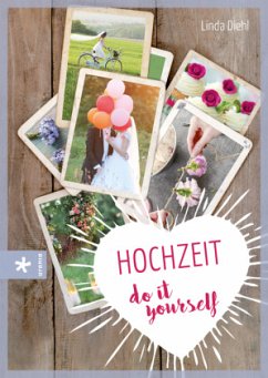 Hochzeit - do it yourself - Diehl, Linda