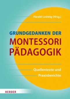 Grundgedanken der Montessori-Pädagogik - Montessori, Maria