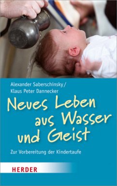 Neues Leben aus Wasser und Geist - Saberschinsky, Alexander;Dannecker, Klaus Peter