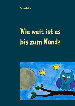 Wie weit ist es bis zum Mond? - Bohrer, Yvonne