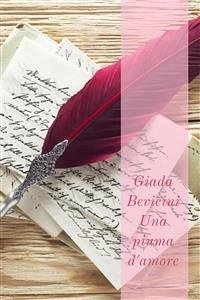 Una piuma d'amore (eBook, ePUB) - Bevicini, Giada