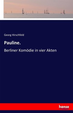 Pauline. - Hirschfeld, Georg