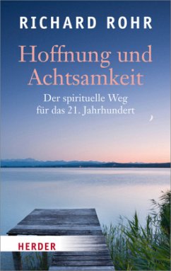 Hoffnung und Achtsamkeit - Rohr, Richard