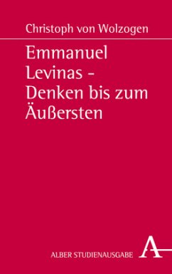 Emmanuel Levinas - Denken bis zum Äußersten - Wolzogen, Christoph von