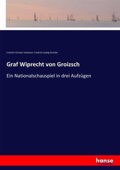Graf Wiprecht von Groizsch - Schlenkert, Friedrich Christian;Schröder, Friedrich Ludwig