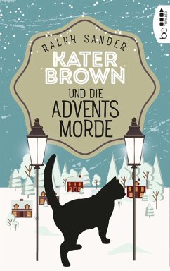 Kater Brown und die Adventsmorde / Kater Brown Bd.5 (eBook, ePUB) - Sander, Ralph