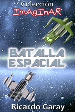 Batalla Espacial (eBook, ePUB) - Garay, Ricardo