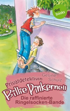 Die raffinierte Ringelsocken-Bande / Privatdetektivin Billie Pinkernell Bd.5 (eBook, ePUB) - Schulz, Gesine