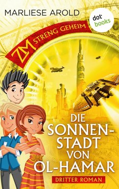 Die Sonnenstadt von Ol-Hamar / ZM - streng geheim Bd.3 (eBook, ePUB) - Arold, Marliese