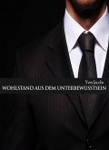 Wohlstand aus dem Unterbewusstsein (eBook, ePUB)