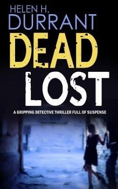 DEAD LOST a gripping detective thriller full of suspense - Durrant, Helen H.