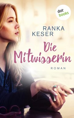 Die Mitwisserin (eBook, ePUB) - Keser, Ranka