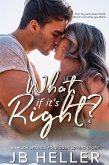 What If It's Right? (eBook, ePUB)