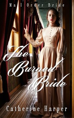 Mail Order Bride - The Burned Bride (Mail Order Brides Of Small Flats) (eBook, ePUB) - Harper, Catherine