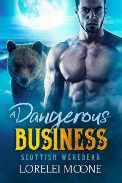 Cover Scottish Werebear: A Dangerous Business (Scottish Werebears, #2) (eBook, ePUB)