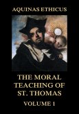 Aquinas Ethicus: The Moral Teaching of St. Thomas, Vol. 1 (eBook, ePUB)