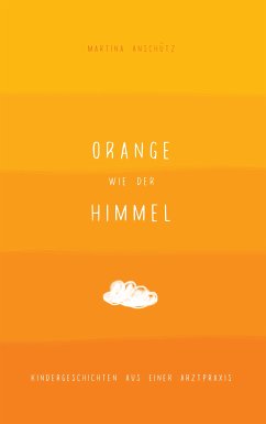 Orange wie der Himmel (eBook, ePUB) - Anschütz, Martina