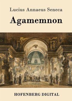 Agamemnon (eBook, ePUB) - Lucius Annaeus Seneca