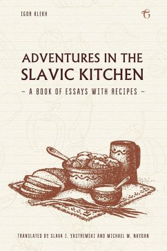 Adventures in the Slavic Kitchen (eBook, ePUB) Cover Adventures in the Slavic Kitchen (eBook, ePUB)