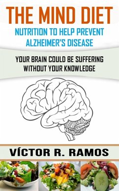The Mind Diet, Nutrition to Help Prevent Alzheimer's Disease (eBook, ePUB) - Ramos, Victor R.