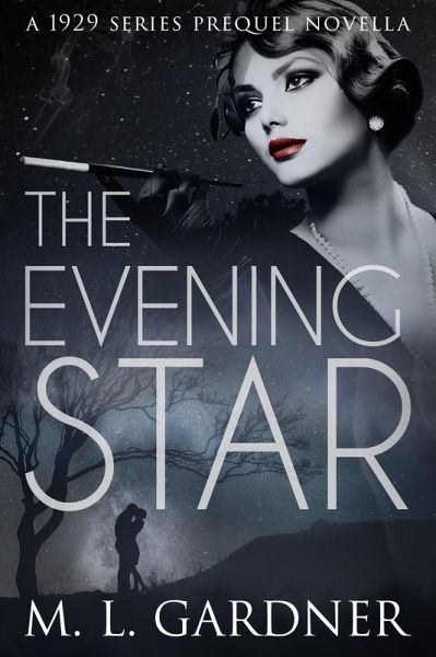 The Evening Star (The 1929 Series) (eBook, ePUB) The Evening Star (The 1929 Series) (eBook, ePUB)