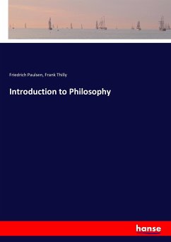 Introduction to Philosophy - Paulsen, Friedrich;Thilly, Frank