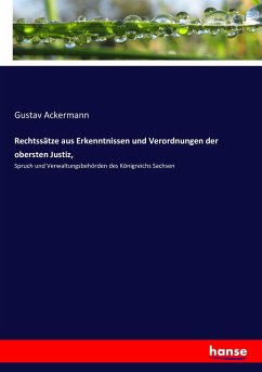 Rechtssätze aus Erkenntnissen und Verordnungen der obersten Justiz, - Ackermann, Gustav