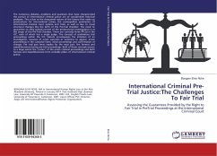 International Criminal Pre-Trial Justice:The Challenges To Fair Trial