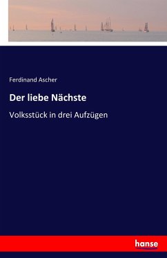 Der liebe Nächste - Ascher, Ferdinand