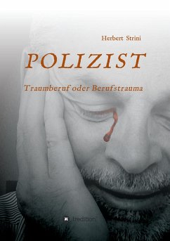 POLIZIST Traumberuf oder Berufstrauma - Strini, Herbert