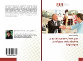 La satisfaction Client par la refonte de la chaîne logistique