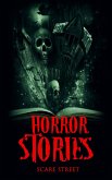 Horror Stories (ScareStreet Horror Short Stories, #4) (eBook, ePUB)