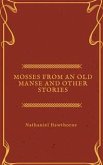 Mosses from an Old Manse and other stories (eBook, ePUB)