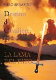 DESTINO DI CAVALIERE vol II LA LAMA DEL FATO (eBook, ePUB)