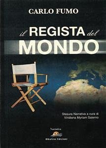 Il regista del mondo (eBook, ePUB) - Fumo Viridiana Myriam Salerno, Carlo