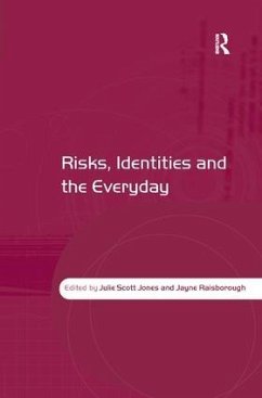 Risks, Identities and the Everyday - Jones, Julie Scott; Raisborough, Jayne