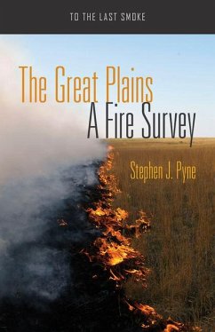 The Great Plains: A Fire Survey - Pyne, Stephen J.