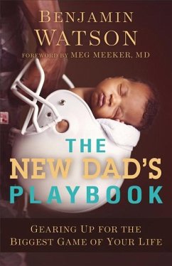 The New Dad's Playbook - Watson, Benjamin; Meeker, Meg, M.D.