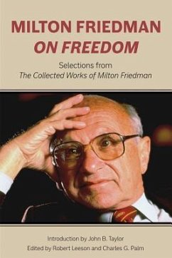 Milton Friedman on Freedom - Friedman, Milton; Leeson, Robert; Palm, Charles G.