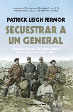 Secuestrar a un general : la Operación Kreipe y el Servicio Británico de Operaciones Especiales en Creta - Fermor, Patrick Leigh
